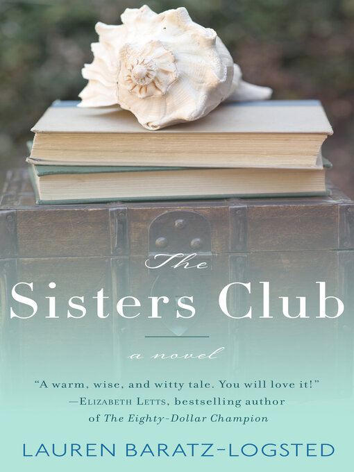 Title details for The Sisters Club by Lauren Baratz-Logsted - Wait list